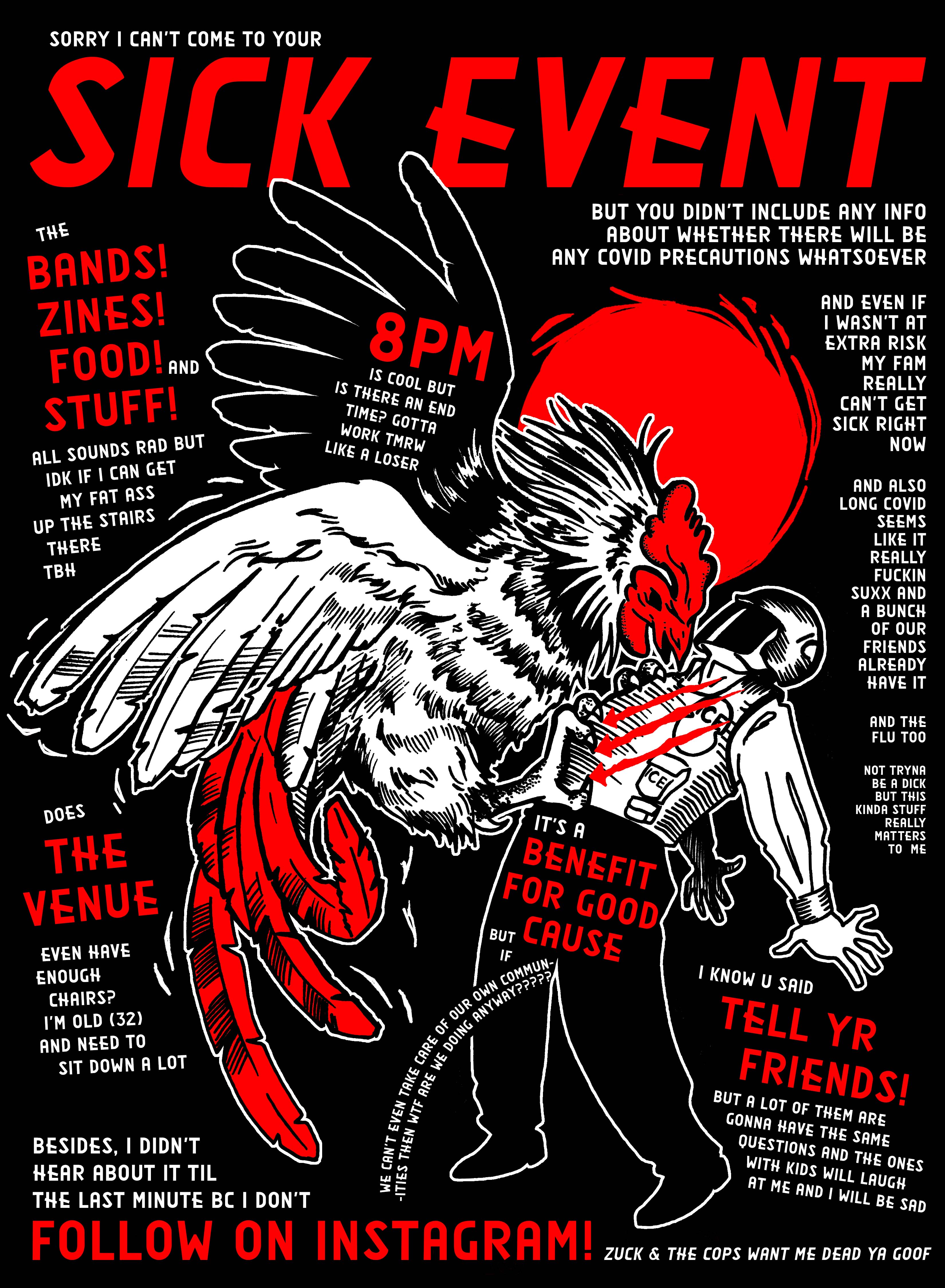 Flyer for an imaginary party called: Sick Event, right before the title it says: Sorry, I can’t come to your Sick Event. Bellow is shown an image of a rooster attacking a policeman who is bending backwards